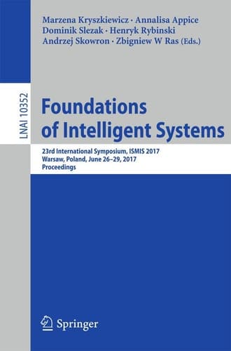 Foundations of Intelligent Systems 23rd International Symposium, ISMIS 2017, Warsaw, Poland, June 26-29, 2017, Proceedings