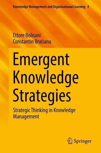 Emergent Knowledge Strategies Strategic Thinking in Knowledge Management