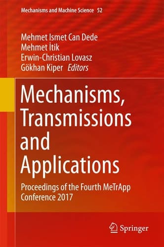 Mechanisms, Transmissions and Applications Proceedings of the Fourth MeTrApp Conference 2017