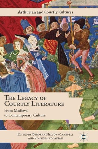 The Legacy of Courtly Literature From Medieval to Contemporary Culture