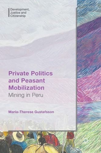 Private Politics and Peasant Mobilization Mining in Peru