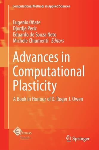 Advances in Computational Plasticity A Book in Honour of D. Roger J. Owen