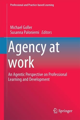 Agency at Work An Agentic Perspective on Professional Learning and Development