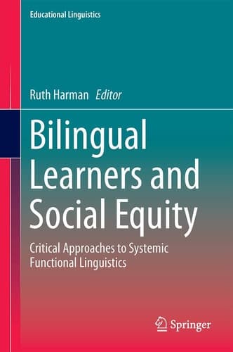 Bilingual Learners and Social Equity Critical Approaches to Systemic Functional Linguistics