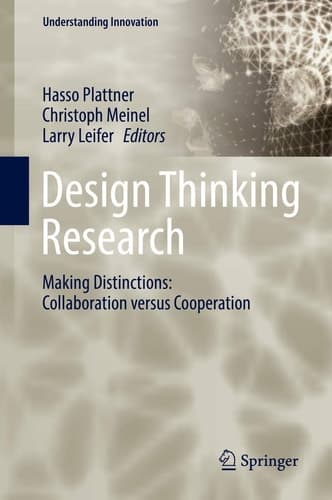 Design Thinking Research Making Distinctions: Collaboration versus Cooperation