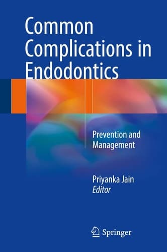 Common Complications in Endodontics Prevention and Management