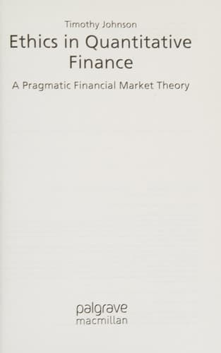 Ethics in Quantitative Finance A Pragmatic Financial Market Theory