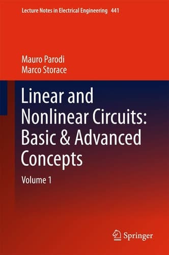 Linear and Nonlinear Circuits: Basic & Advanced Concepts Volume 1