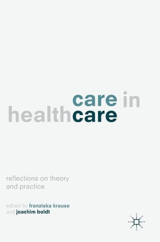 Care in Healthcare: Reflections on Theory and Practice