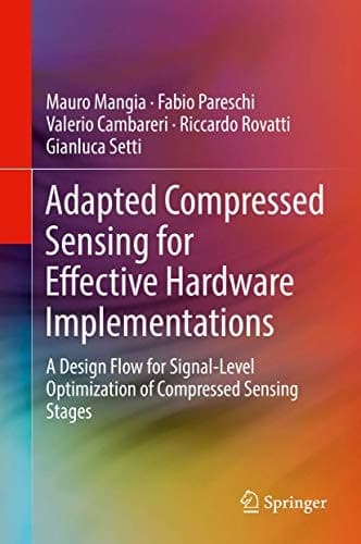 Adapted Compressed Sensing for Effective Hardware Implementations A Design Flow for Signal-Level Optimization of Compressed Sensing Stages