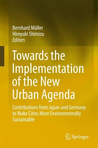 Towards the Implementation of the New Urban Agenda Contributions from Japan and Germany to Make Cities More Environmentally Sustainable