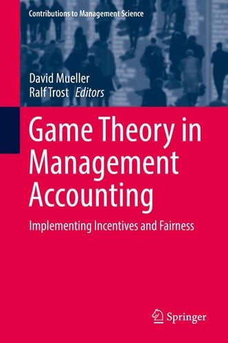 Game Theory in Management Accounting Implementing Incentives and Fairness