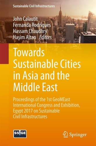 Towards Sustainable Cities in Asia and the Middle East Proceedings of the 1st GeoMEast International Congress and Exhibition, Egypt 2017 on Sustainable Civil Infrastructures