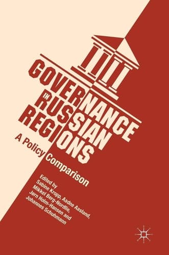 Governance in Russian Regions A Policy Comparison