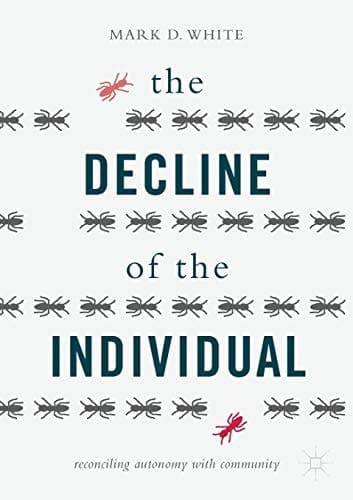 The Decline of the Individual Reconciling Autonomy with Community