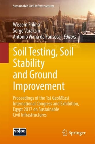 Soil Testing, Soil Stability and Ground Improvement Proceedings of the 1st GeoMEast International Congress and Exhibition, Egypt 2017 on Sustainable Civil Infrastructures