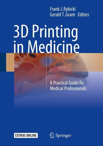 3D Printing in Medicine A Practical Guide for Medical Professionals