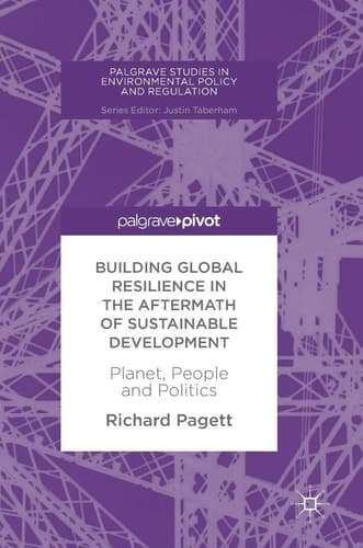 Building Global Resilience in the Aftermath of Sustainable Development Planet, People and Politics