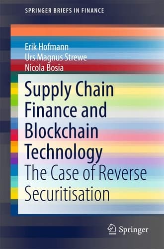 Supply Chain Finance and Blockchain Technology The Case of Reverse Securitisation