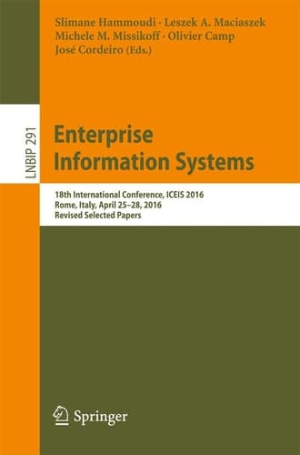 Enterprise Information Systems 18th International Conference, ICEIS 2016, Rome, Italy, April 25–28, 2016, Revised Selected Papers
