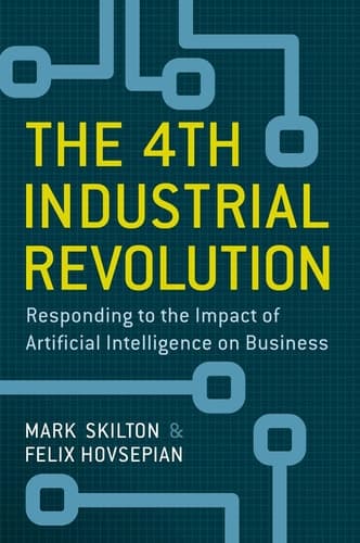 The 4th Industrial Revolution Responding to the Impact of Artificial Intelligence on Business