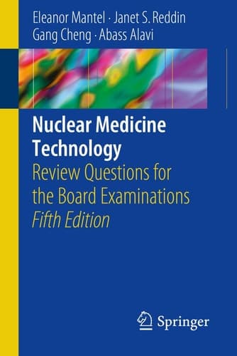 Nuclear Medicine Technology Review Questions for the Board Examinations