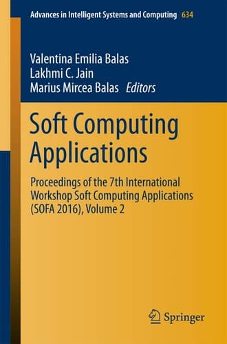 Soft Computing Applications Proceedings of the 7th International Workshop Soft Computing Applications (SOFA 2016), Volume 2
