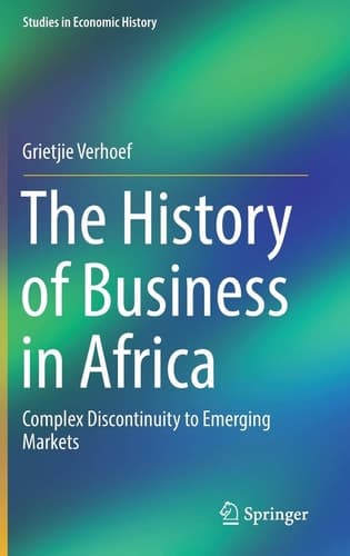 The History of Business in Africa Complex Discontinuity to Emerging Markets