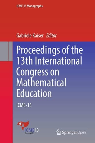 Proceedings of the 13th International Congress on Mathematical Education: ICME-13