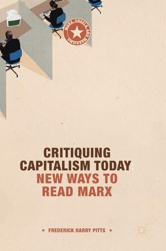 Critiquing Capitalism Today New Ways to Read Marx