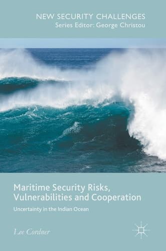 Maritime Security Risks, Vulnerabilities and Cooperation Uncertainty in the Indian Ocean