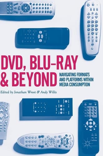 DVD, Blu-ray and Beyond Navigating Formats and Platforms within Media Consumption