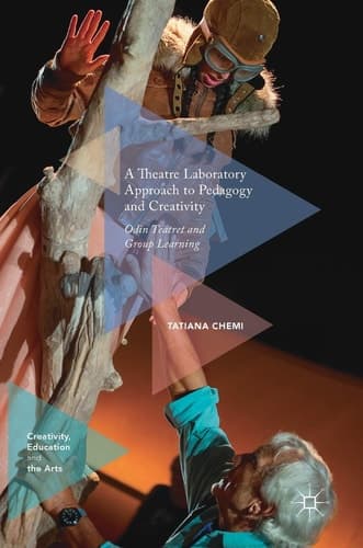 A Theatre Laboratory Approach to Pedagogy and Creativity Odin Teatret and Group Learning