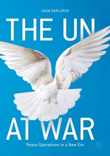 The UN at War Peace Operations in a New Era