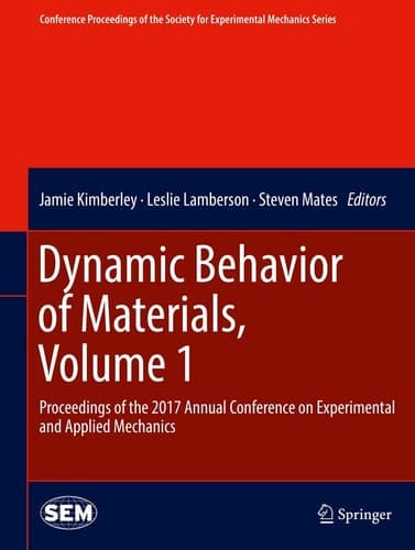 Dynamic Behavior of Materials, Volume 1 Proceedings of the 2017 Annual Conference on Experimental and Applied Mechanics