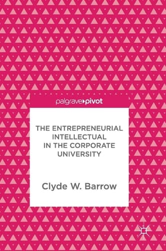 The Entrepreneurial Intellectual in the Corporate University