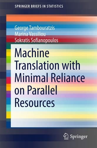 Machine Translation with Minimal Reliance on Parallel Resources