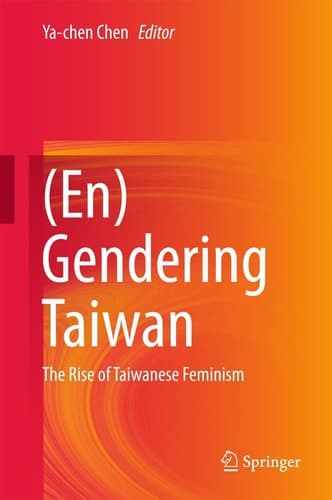 (En)Gendering Taiwan The Rise of Taiwanese Feminism