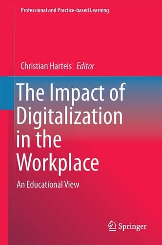 The Impact of Digitalization in the Workplace An Educational View