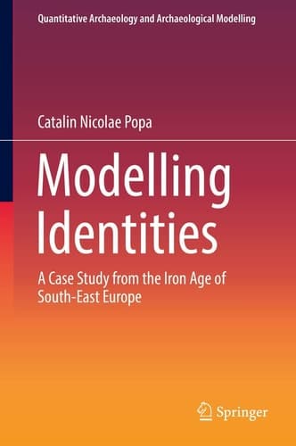 Modelling Identities A Case Study from the Iron Age of South-East Europe