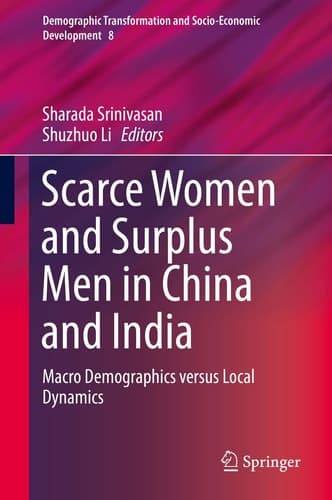 Scarce Women and Surplus Men in China and India Macro Demographics versus Local Dynamics