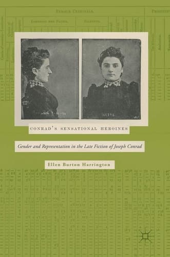 Conrad’s Sensational Heroines Gender and Representation in the Late Fiction of Joseph Conrad