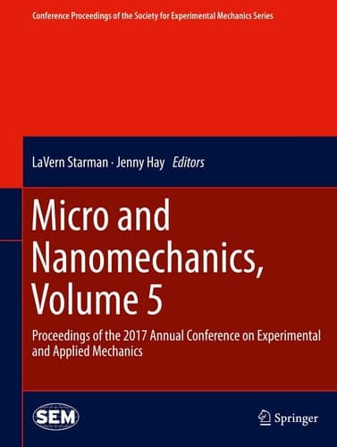 Micro and Nanomechanics, Volume 5 Proceedings of the 2017 Annual Conference on Experimental and Applied Mechanics