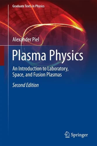 Plasma Physics An Introduction to Laboratory, Space, and Fusion Plasmas