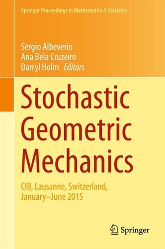 Stochastic Geometric Mechanics CIB, Lausanne, Switzerland, January-June 2015