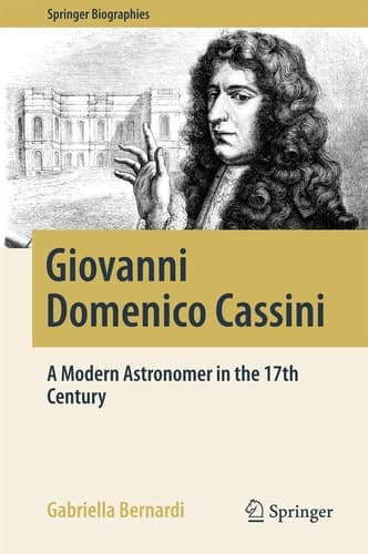 Giovanni Domenico Cassini A Modern Astronomer in the 17th Century