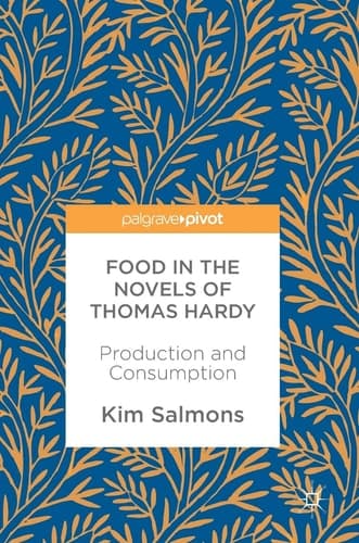 Food in the Novels of Thomas Hardy Production and Consumption