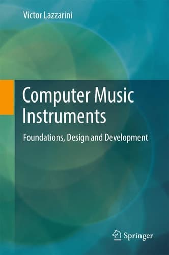 Computer Music Instruments Foundations, Design and Development
