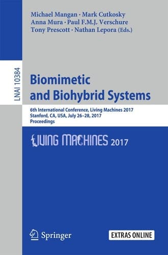 Biomimetic and Biohybrid Systems 6th International Conference, Living Machines 2017, Stanford, CA, USA, July 26–28, 2017, Proceedings