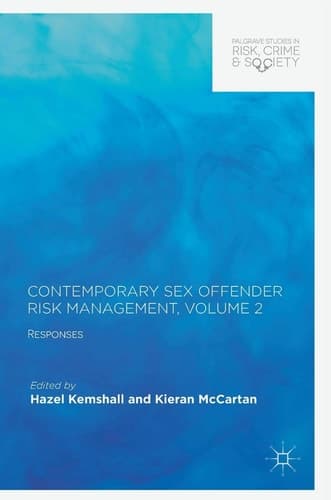 Contemporary Sex Offender Risk Management, Volume II Responses